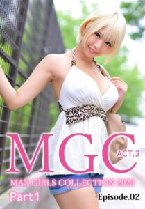 【b401btmep13132】MGC ACT.2 MAX GIRLS COLLECTION 2023 Part1 Episode.02