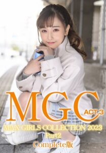 【b401btmep14223】MGC ACT.3 MAX GIRLS COLLECTION 2023 Part2 Complete版