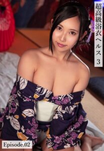 【b401btmep08985】超高級浴衣ヘルス 3 Episode.02